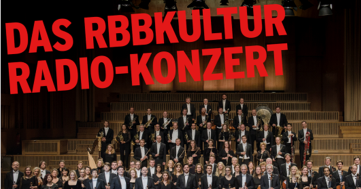 Das rbbKultur RadioKonzert Kulturkalender Berlin (a)live